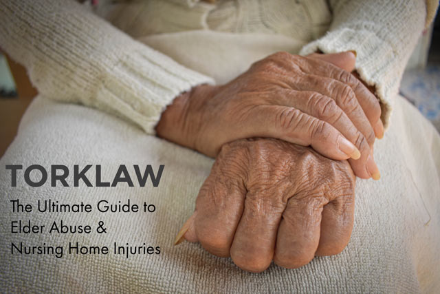 Ultimate Guide to Elder Abuse & Nursing Home Injuries